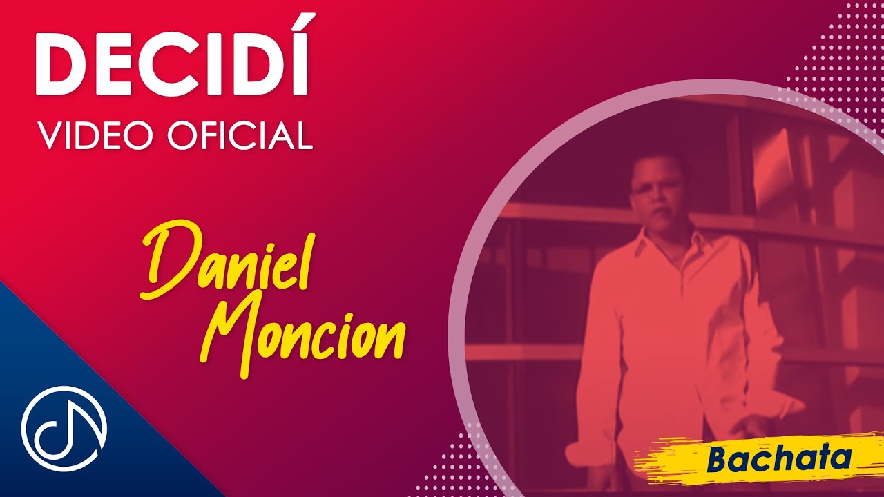 DECID&Iacute; ❗- Daniel Moncion [Video Oficial]