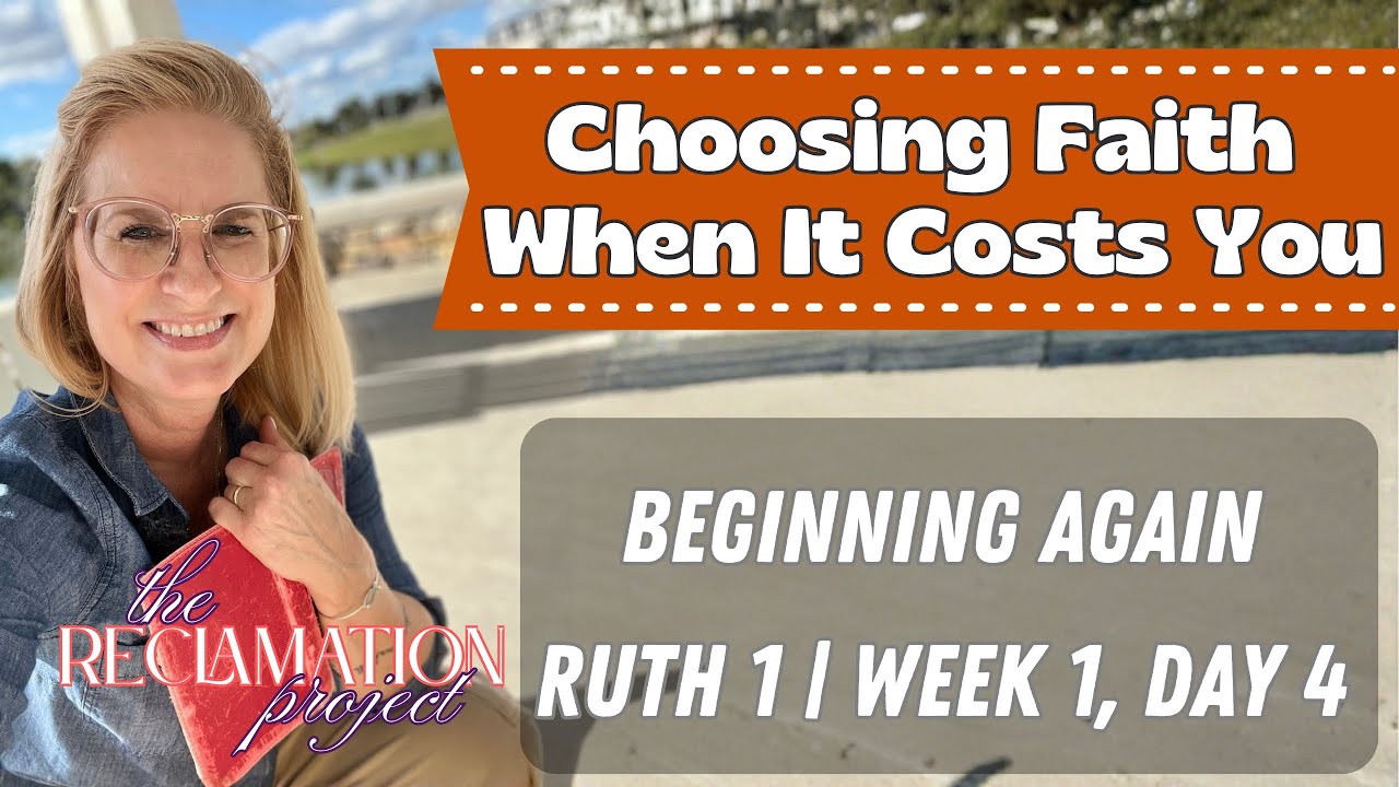Choosing Faith When It Costs You | Ruth Week 1, Day 4