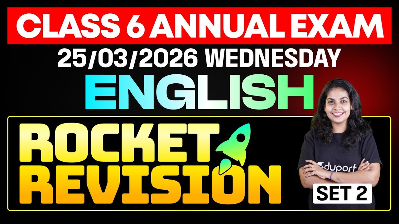 CLASS 6 Annual EXAM 25/03/2026 Wednesday | English  Rocket Revision (set 2)
