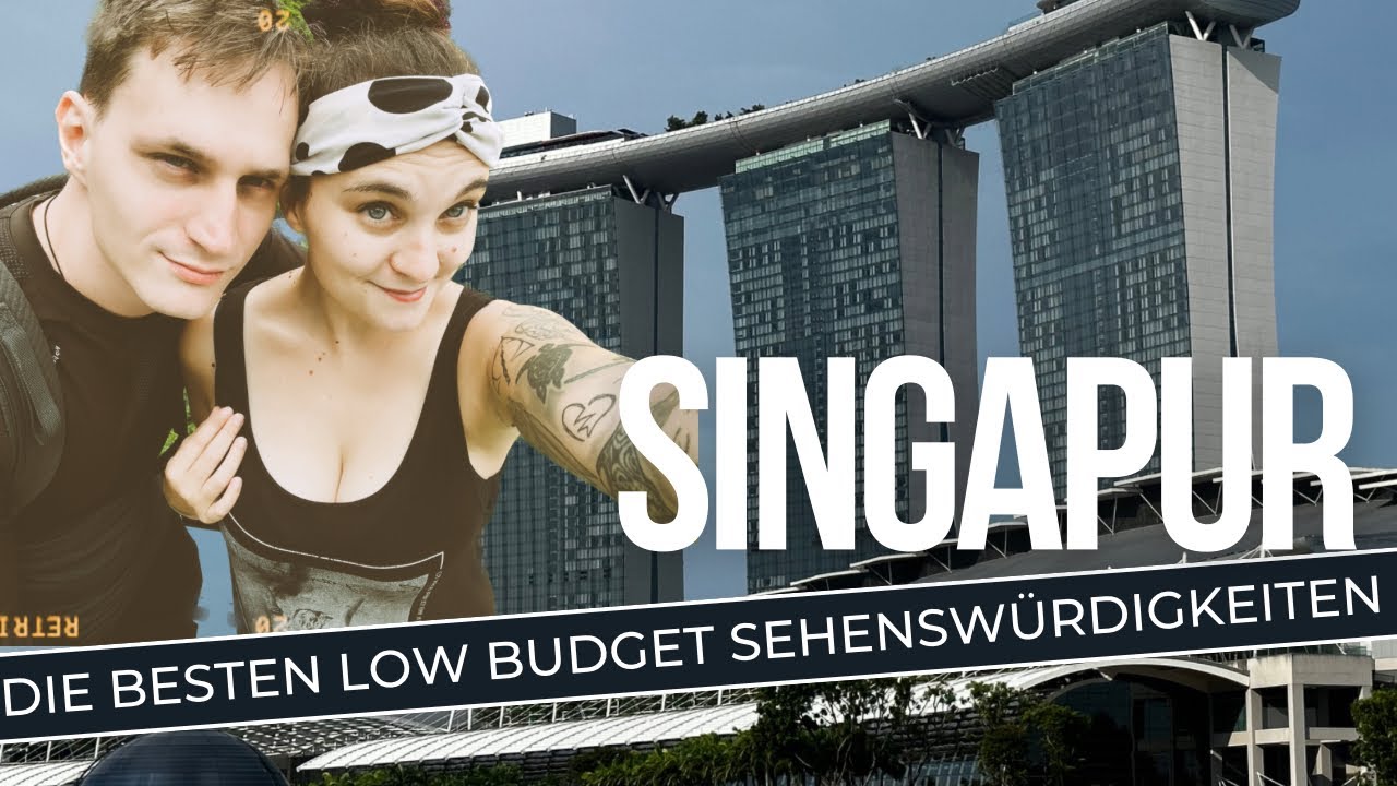 Singapur - Geht das überhaupt als Low Budget Backpacker? Die besten kostenlosen Sehenswürdigkeiten!