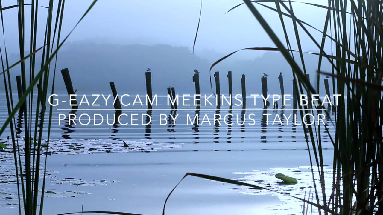 G-Eazy/Cam Meekins Type Beat (Produced By. Marcus Taylor)