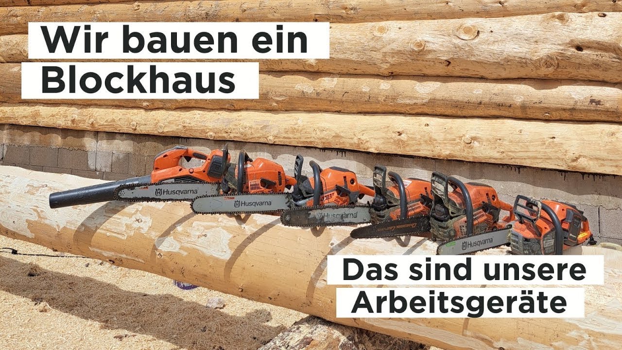 Wir bauen ein Blockhaus - DAS sind unsere Arbeitsgeräte! (Reupload)