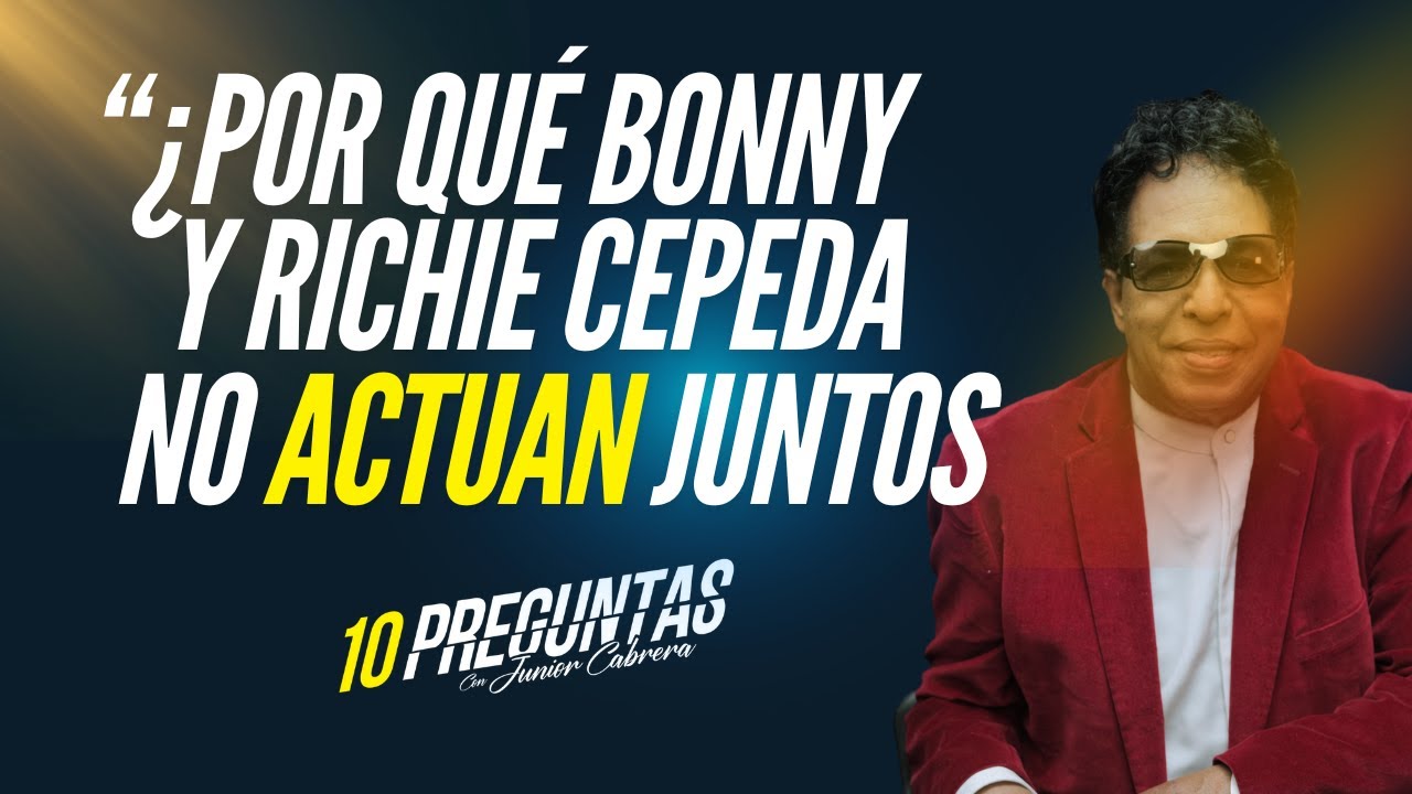 🔥 “¿POR QUÉ BONNY Y RICHI CEPEDA NO ACTÚAN JUNTOS? 😱 Él mismo lo confiesa”