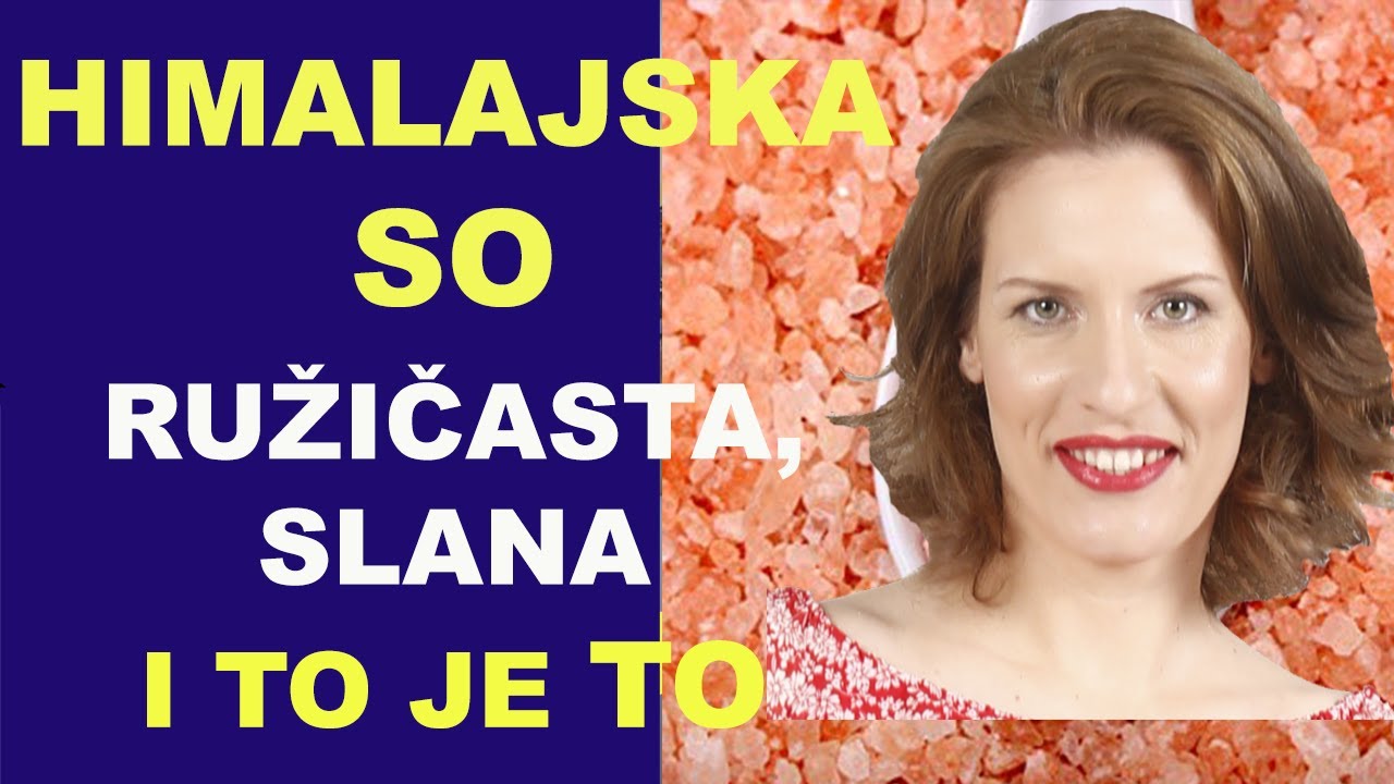 HIMALAJSKA SO - ružičasta, slana i to je to! / dr Bojana Mandić