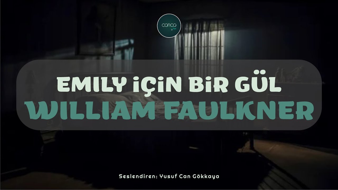 Öykü | William Faulkner - Emily İçin Bir Gül