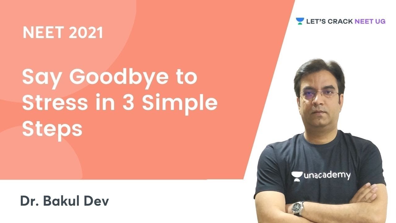 Say Goodbye to Stress in 3 Simple Steps | Let's Crack NEET UG | NEET 2021 | Dr. Bakul Dev