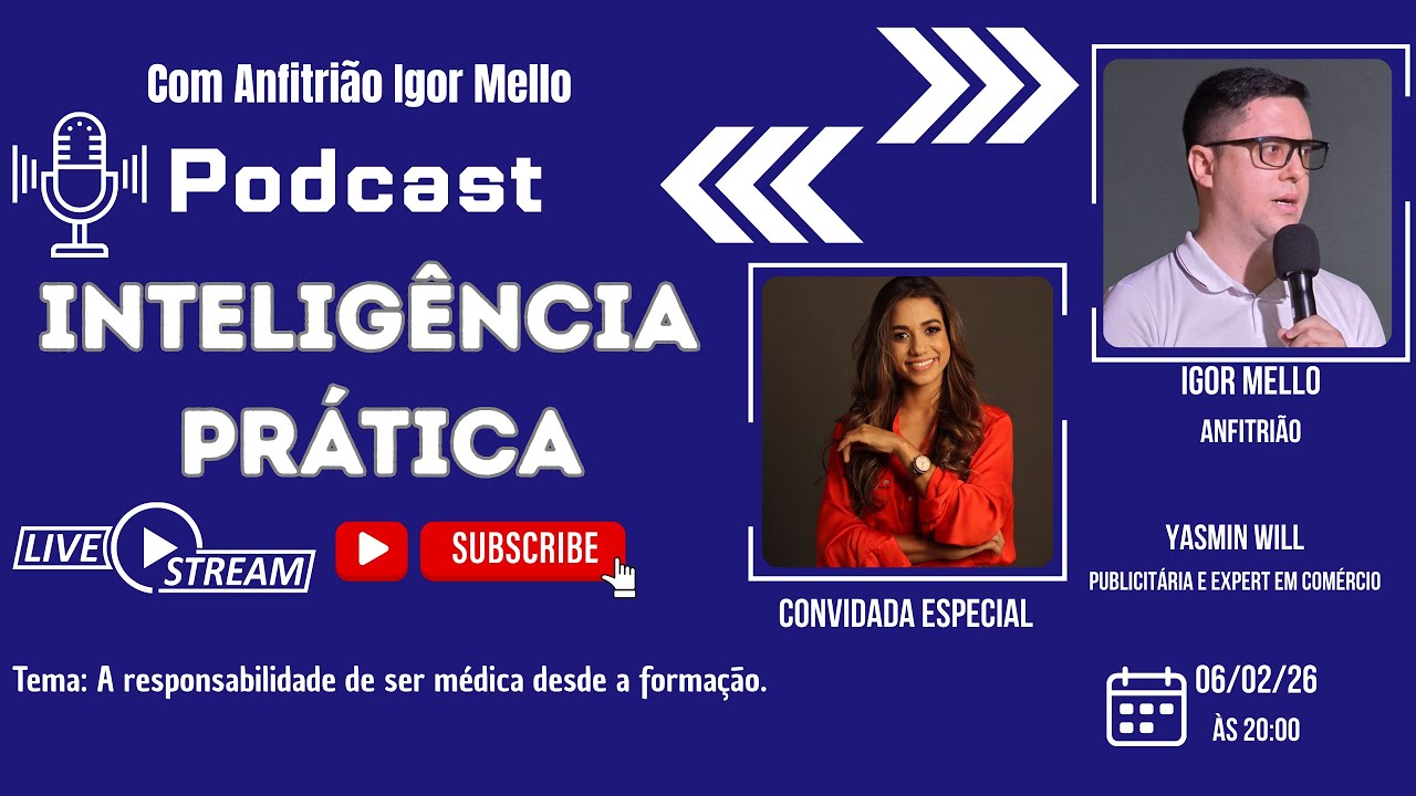 #Inteligência #Prática- Ep78- Yasmin Will - A Responsabilidade Médica Desde a Formação - 06/02/26