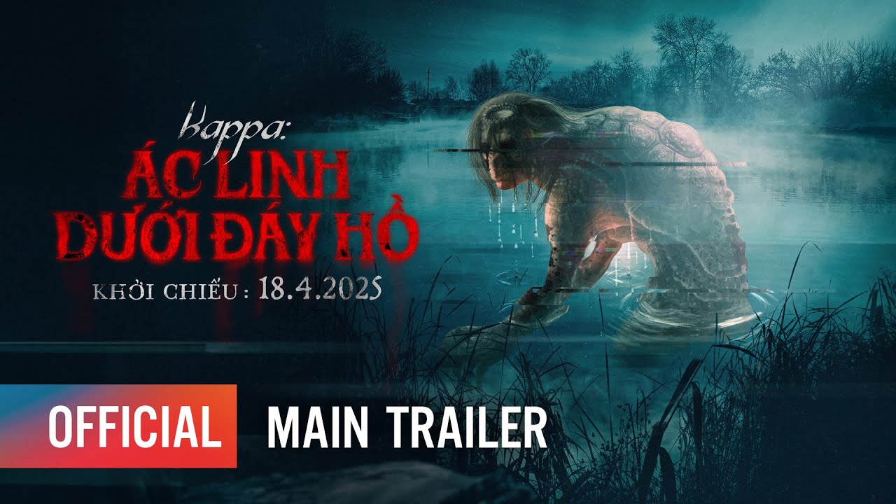 KAPPA: &Aacute;C LINH DƯỚI Đ&Aacute;Y HỒ - MAIN TRAILER | KHỞI CHIẾU: 18.04.2025