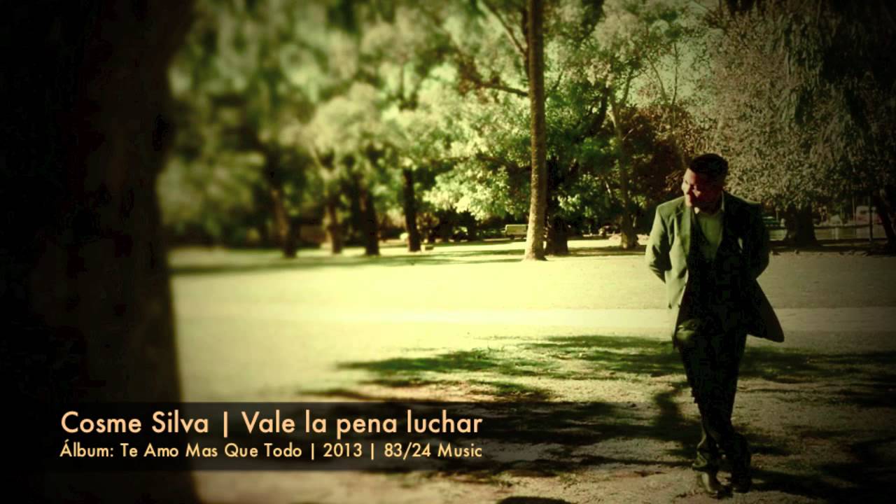 Vale la pena luchar  | Cosme Silva