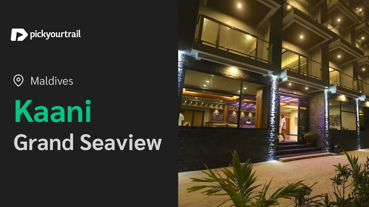 Kaani Grand Seaview Maldives | A Complete Tour | Pickyourtrail @VisitMaldives