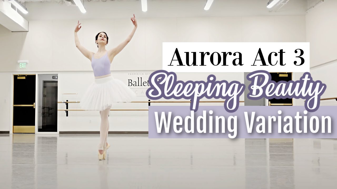 Aurora Act 3 | Sleeping Beauty Wedding Variation | Ballet Rehearsal | Kathryn Morgan