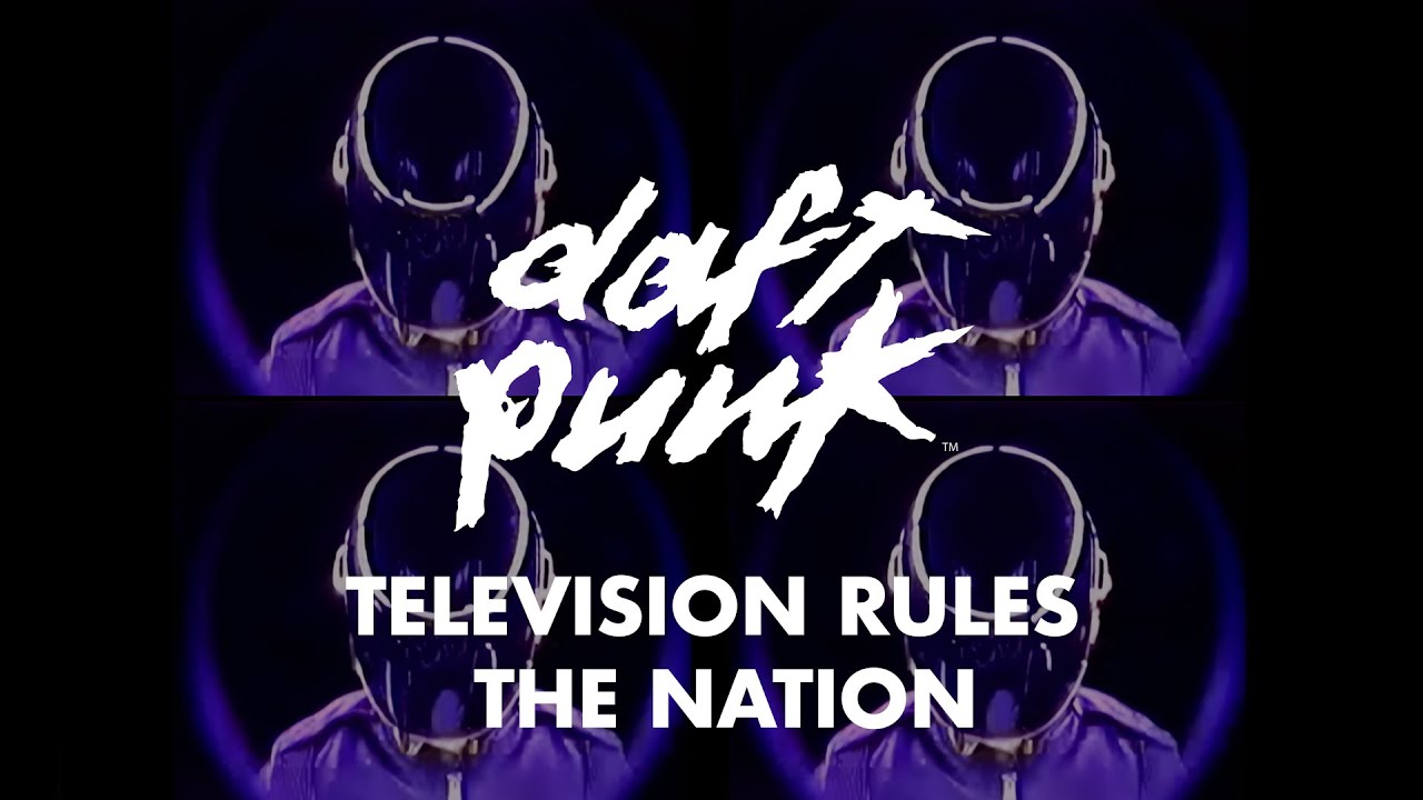 Daft Punk – Television Rules the Nation (Official Music Video)