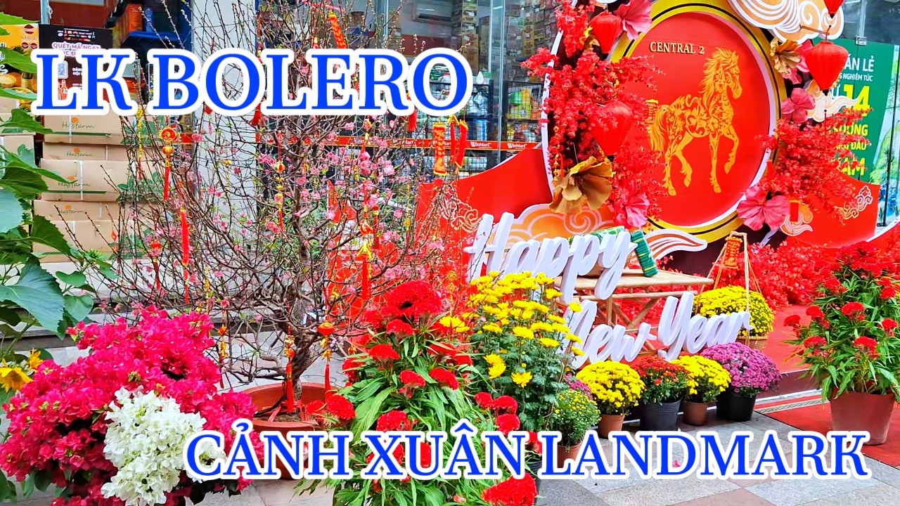 LK BOLERO NHẠC SỐNG TRỮ TÌNH - CẢNH XUÂN LANDMARK 81