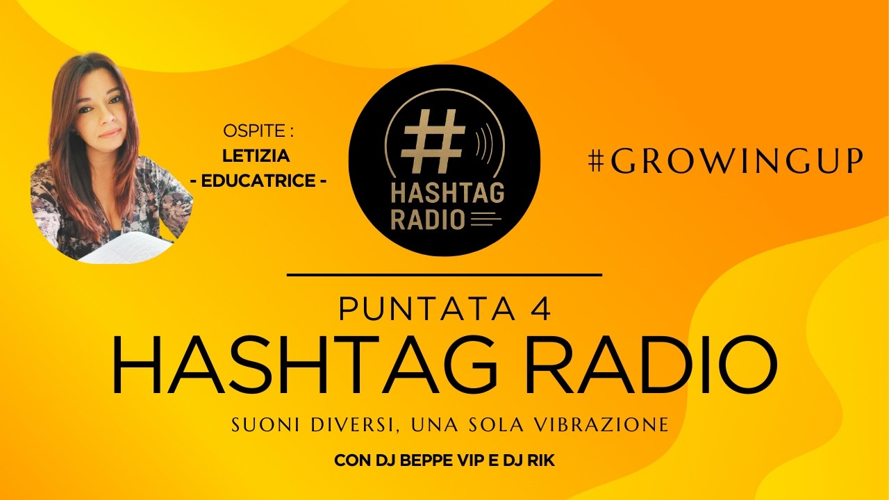 # Hashtag Radio # - Puntata 4 con Letizia - #growingup