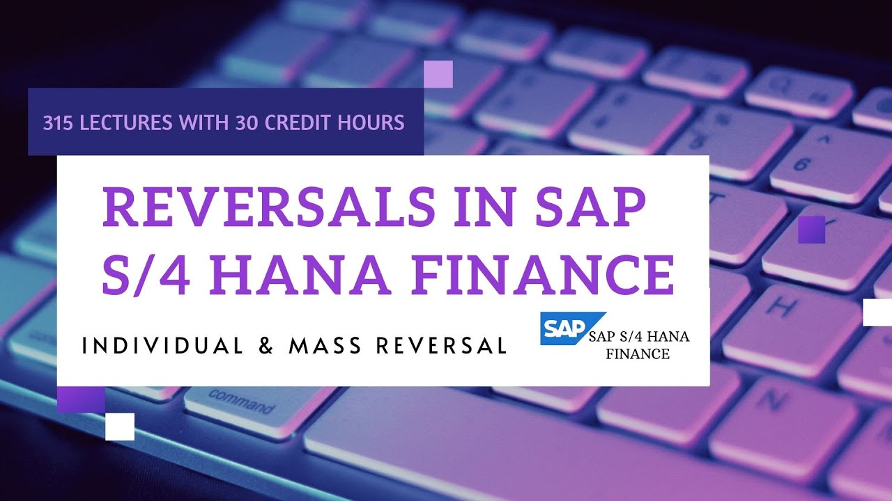 Reversals in SAP S4 Hana Finance Individual Reversal-Mass Reversals-Reverse the Reversals