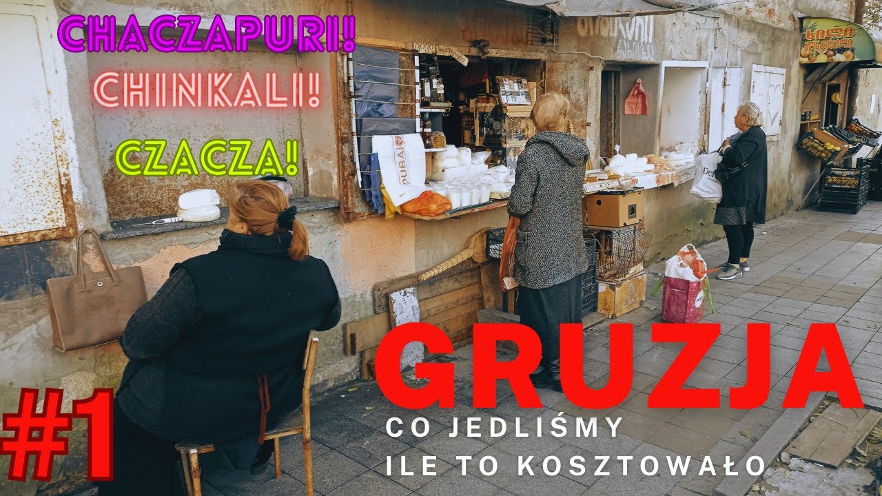 Co jedliśmy przez 3 dni w gruzińskim Kutaisi? Ile to kosztowało?
