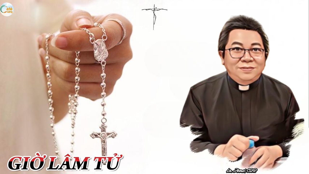Giờ Lâm Tử | Lm. Anmai, CSsR