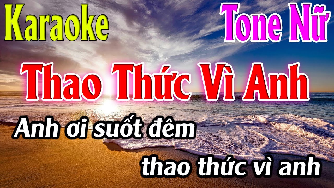 Thao Thức Vì Anh Karaoke Tone Nữ ( D ) Karaoke Lâm Organ