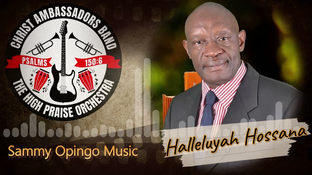 Halleluyah Hossana - Sammy Opingo