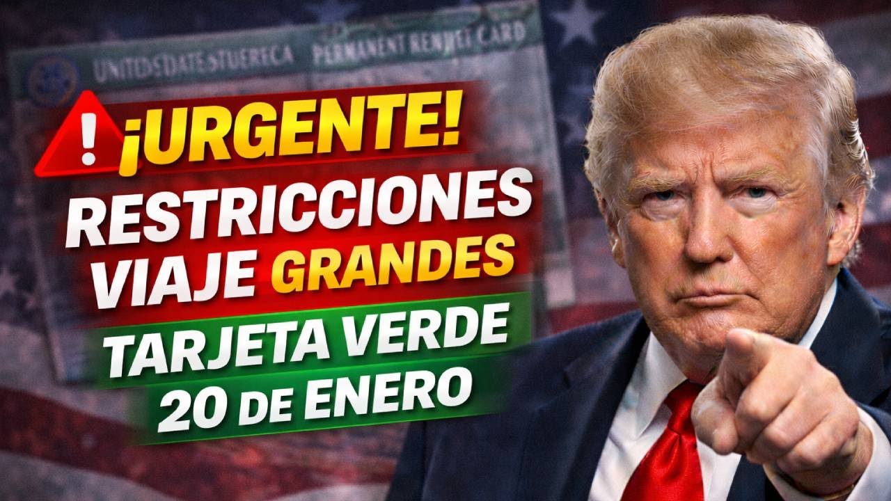 ¡URGENTE! Grandes restricciones de viaje para titulares de la Tarjeta Verde a partir del 20 de enero