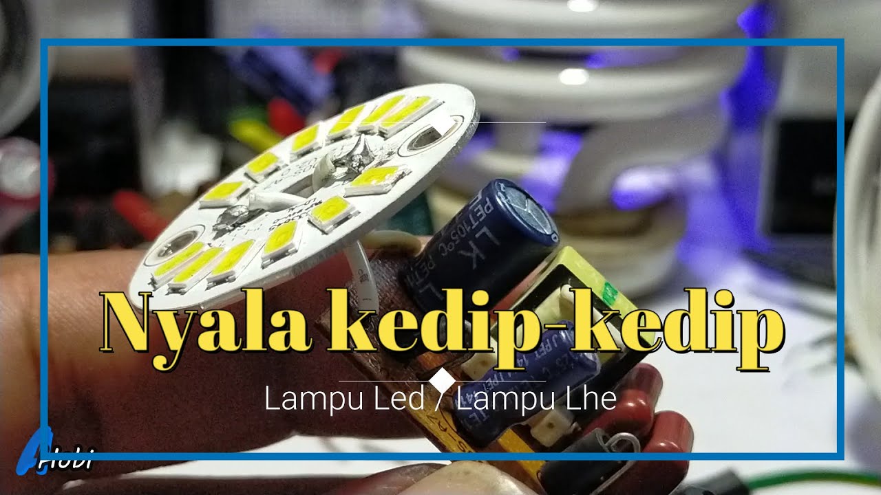 Mengatasi Lampu Led Nyala Berkedip kedip