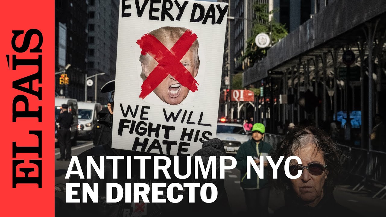DIRECTO | Protestas contra Donald Trump en Nueva York | EL PAÍS