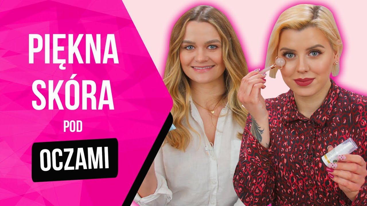 Tricki na piękną skórę pod oczami  🔎 według Sylwii Sajchty i Kasi LGS