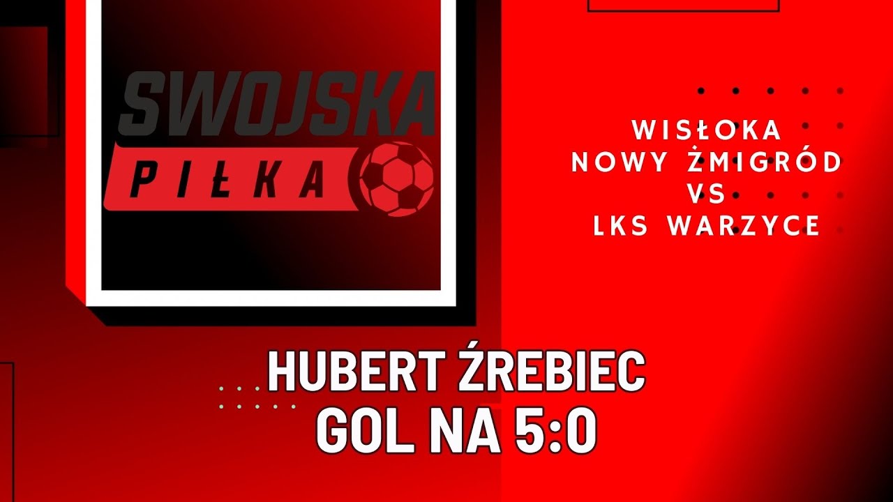 5:0 HUBERT ŹREBIEC (WISŁOKA NOWY ŻMIGR&Oacute;D - LKS WARZYCE)