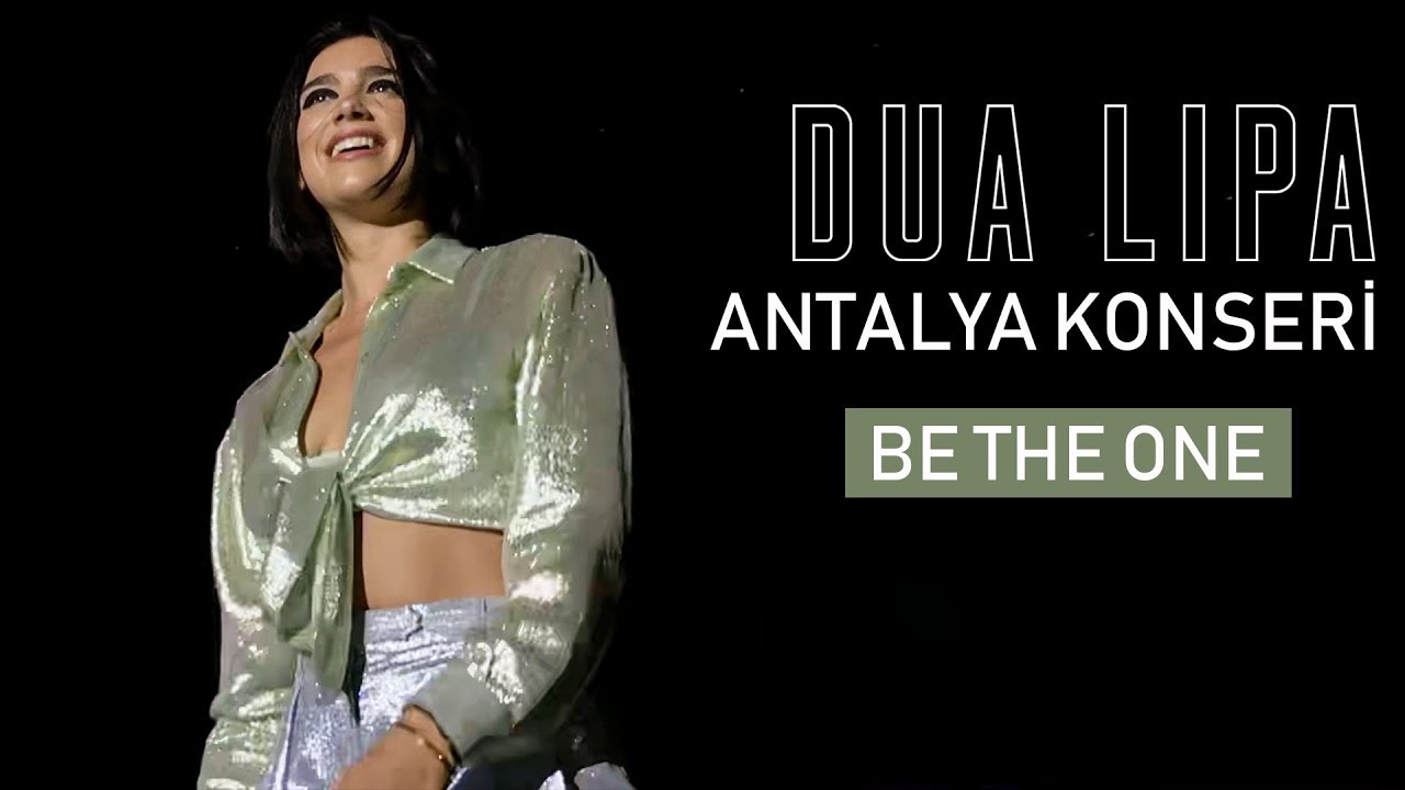 Dua Lipa - Be the One (Antalya Konseri)