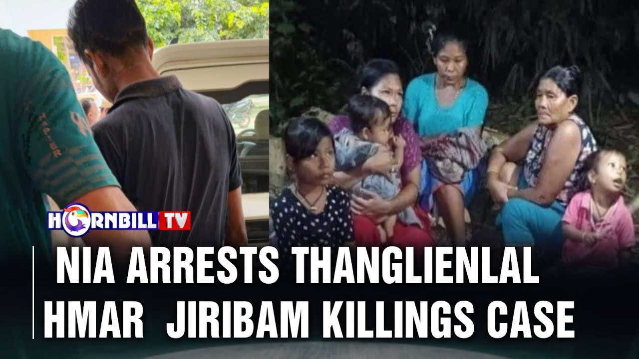 NIA ARRESTS THANGLIENLAL HMAR   JIRIBAM KILLINGS CASE