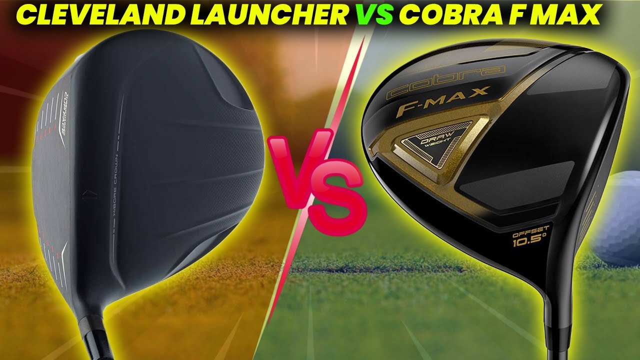 Cobra F Max Golf Driver vs Cleveland Launcher HB Turbo Draw Golf Driver Review and Comparison