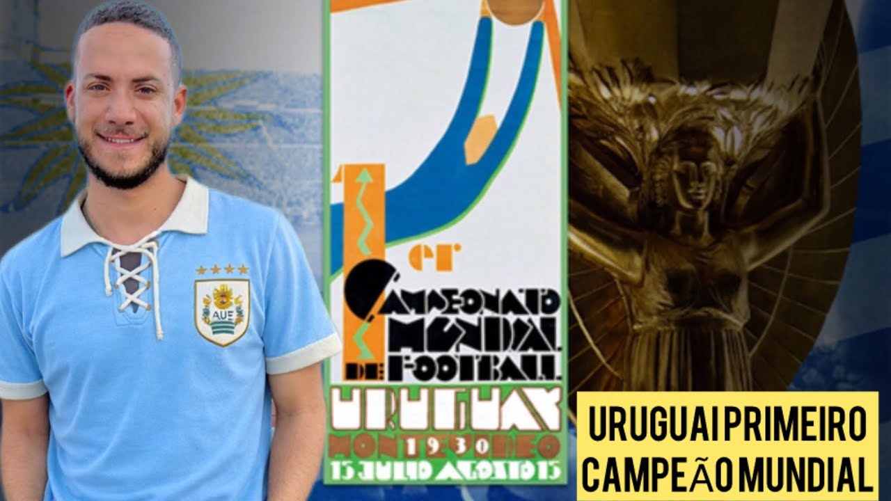 COPA DO MUNDO 1930- URUGUAI PRIMEIRO CAMPEÃO MUNDIAL 