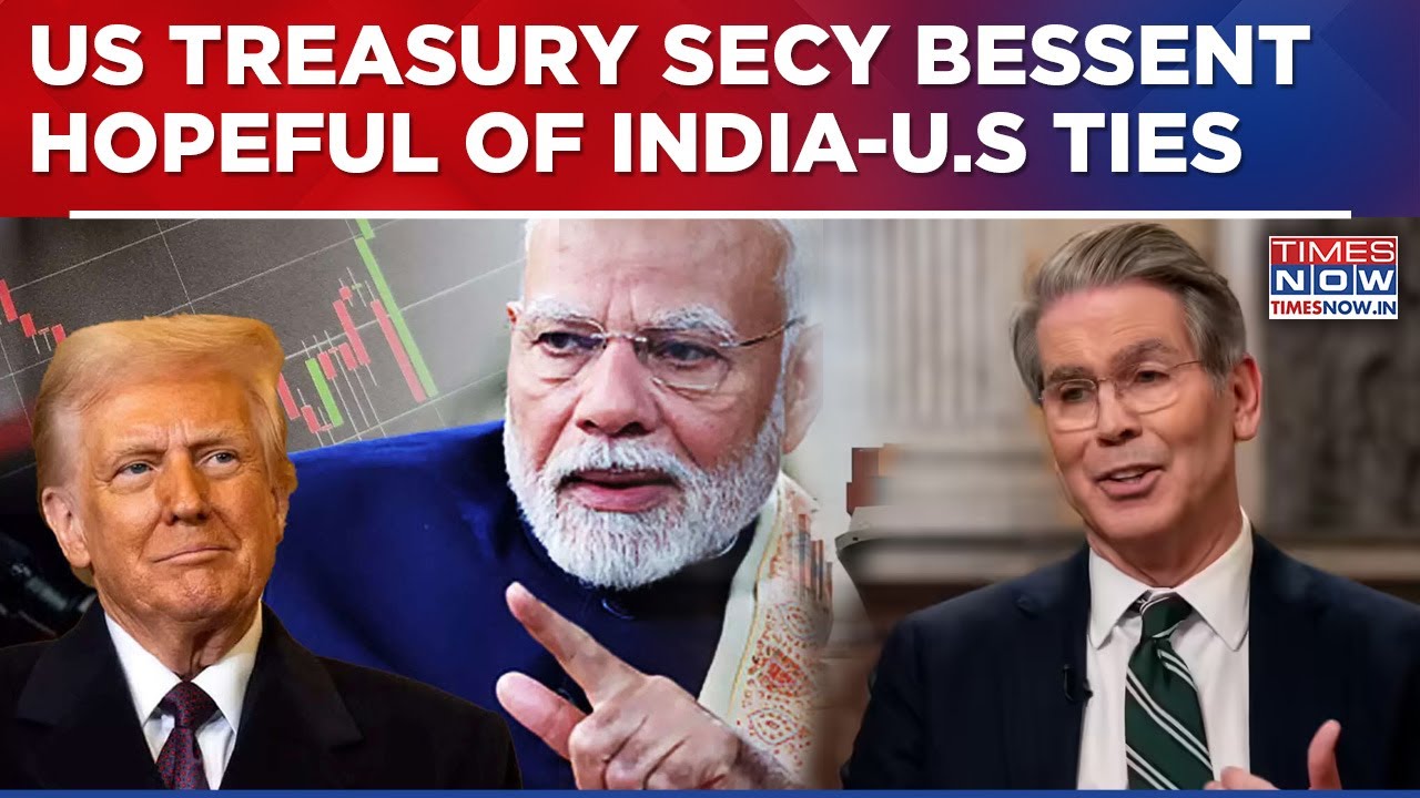 'Two Great Countries Will Come Together’: US Treasury Secretary Scott Bessent On India–US Ties