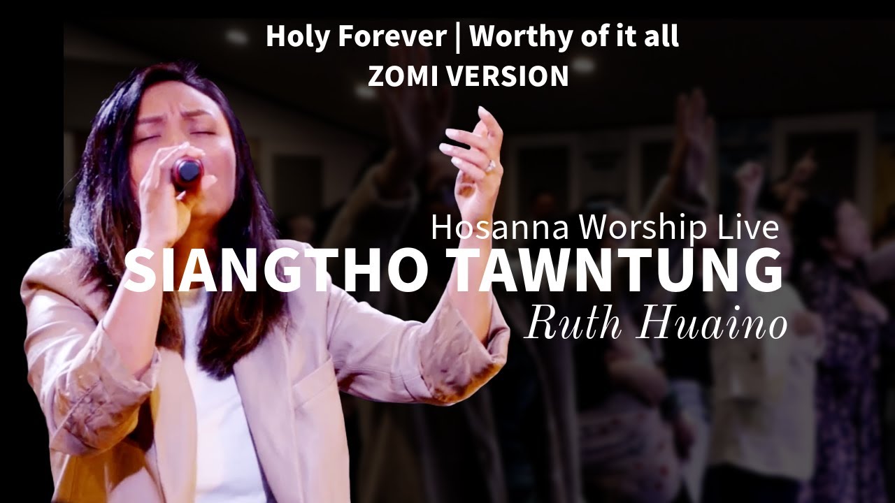 Siangtho Tawntung ( Holy Forever ) Ruth Huaino ( Live )