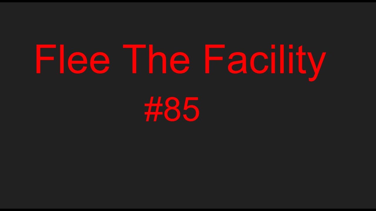 Flee The Facility FTF #85