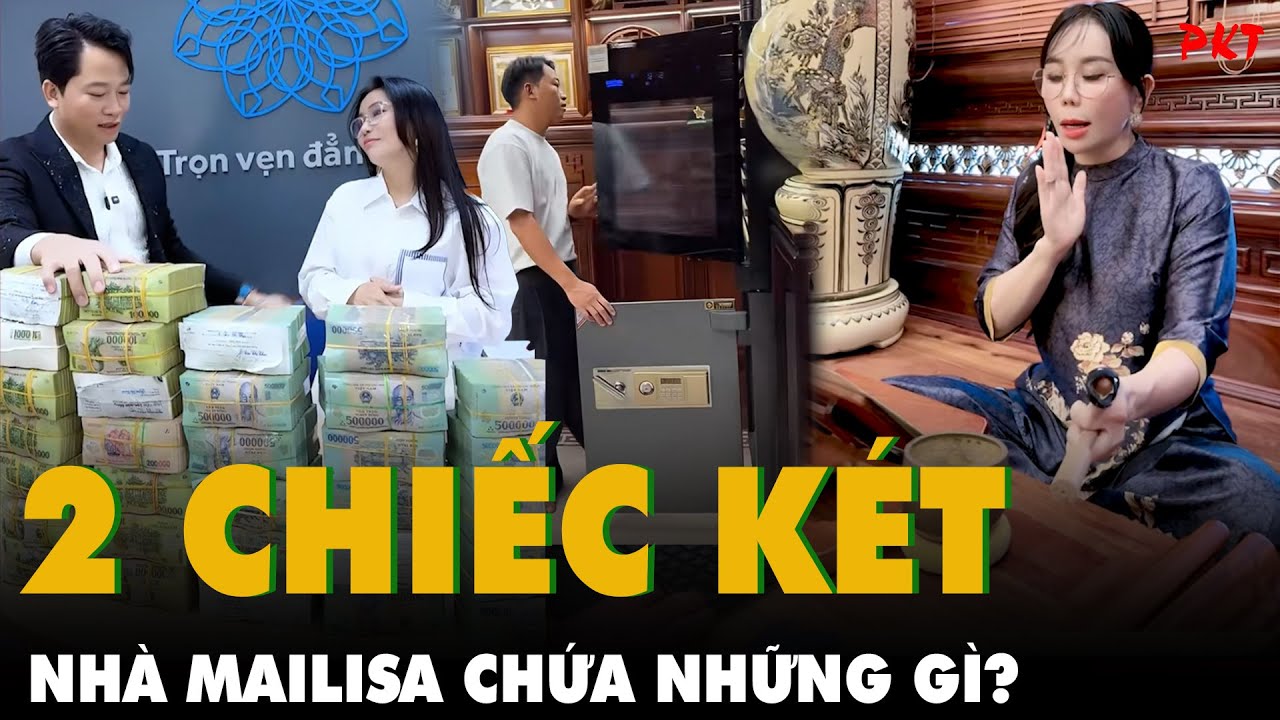 2 CHIẾC KÉT SẮT của vợ chồng Mailisa có gì? Sao CDM tò mò như thế, CÓ NÚI TIỀN như lời đồn? | PKT
