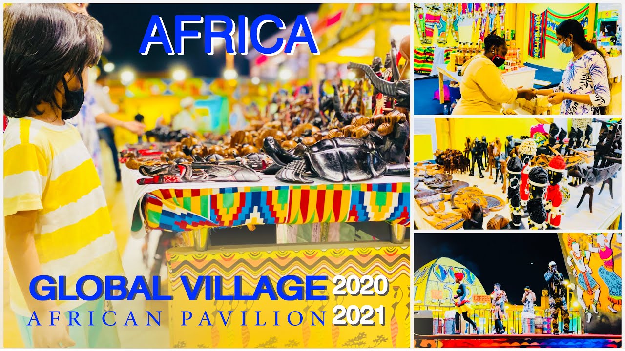 #3 AFRICAN PAVILION//GLOBAL VILLAGE 2020-2021//DUBAI//UAE
