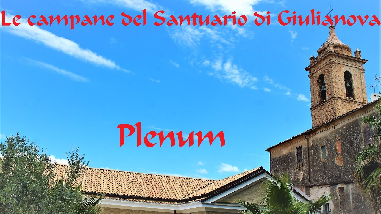 Le campane di Giulianova (TE) - Santuario della B.V. dello Splendore - Plenum