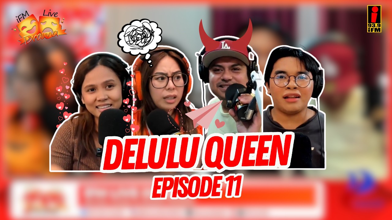 iFM LIVE DRAMA #11: “Delulu Queen” Ang Storya ni Rhian