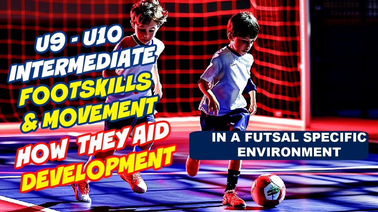 U9 - U10 INTERMEDIATE FOOTSKILLS & MOVEMENT HOW THEY AID DEVELOPMENT #futsal #soccer