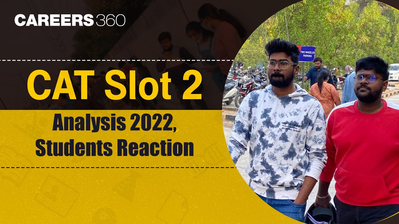 CAT 2022 Slot 2 Analysis, Students Review | CAT Exam 2022 Live Updates