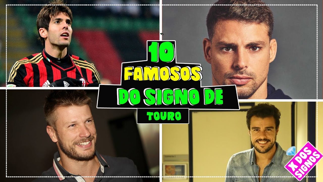 10 FAMOSOS DO SIGNO DE TOURO | X Dos Signos