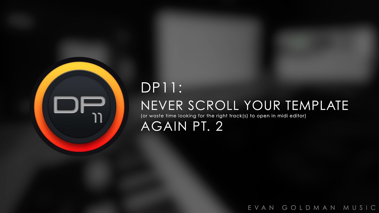 Digital Performer 11 Tips and Tricks Episode 02: NEVER SCROLL YOUR TEMPLATE AGAIN PT. 2