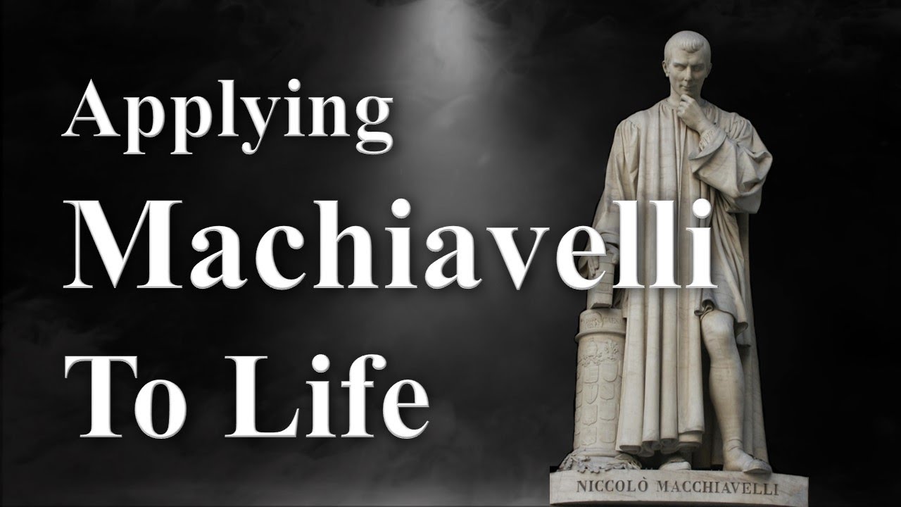 How to Apply Machiavellian Principles to Life