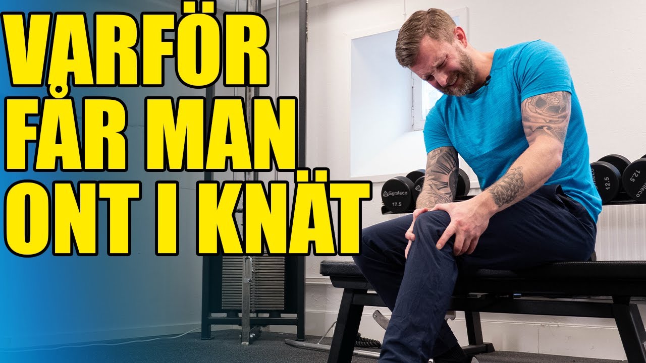 VARFÖR FÅR MAN ONT I KNÄT?