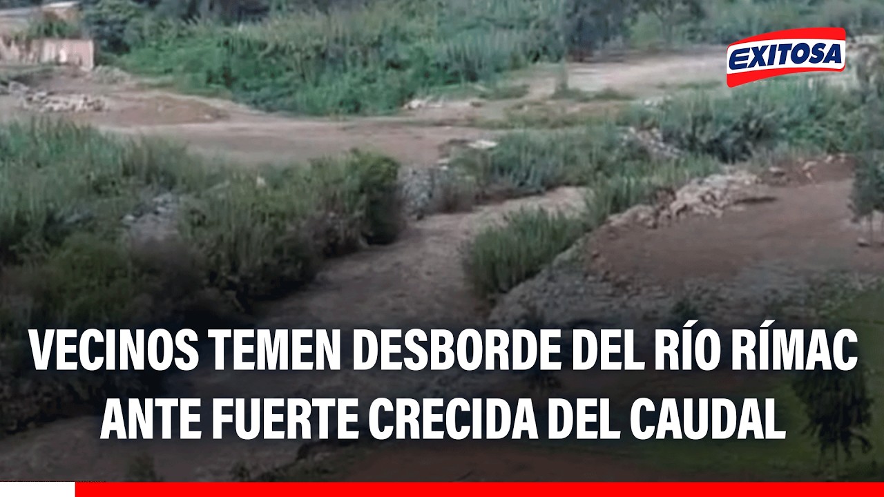 🔴🔵 Chosica: Vecinos temen desborde del río Rímac ante fuerte crecida del caudal
