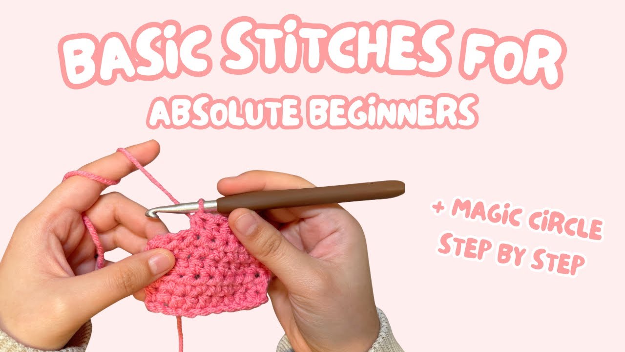 Crochet Basics for Absolute Beginners | Basic Stitches + Magic Circle