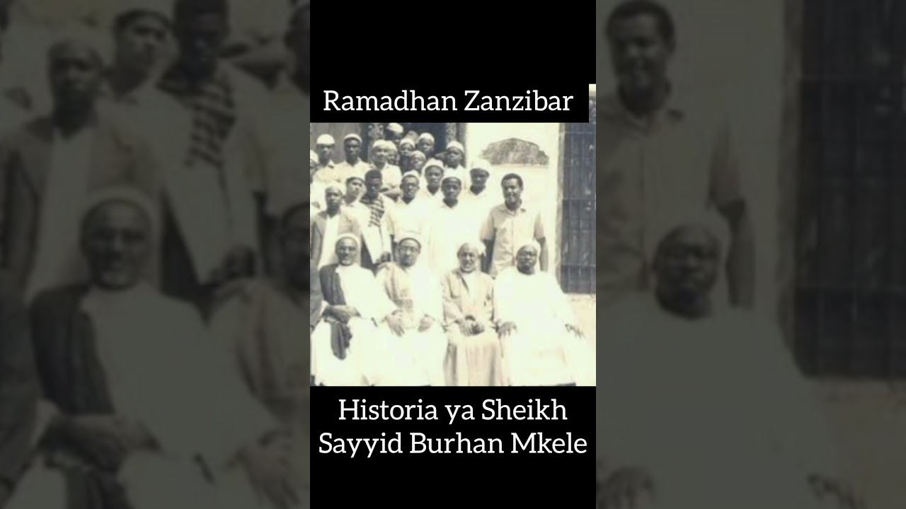 Ramadhani Zanzibar - Historia ya Sheikh Sayyid Burhan Mkele