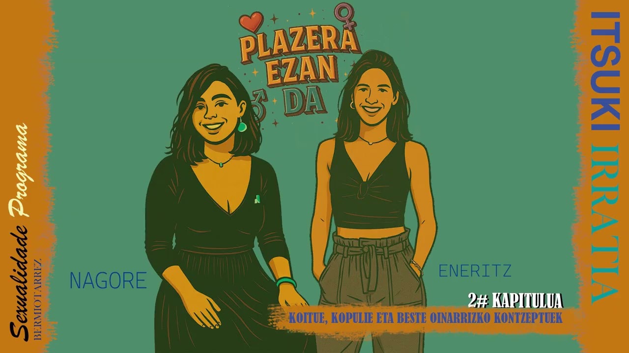 PLAZERRA EZAN DA - 2 - KAPITULUA -  Koitue, kopulie eta beste. Oinarrizko kontzeptuek