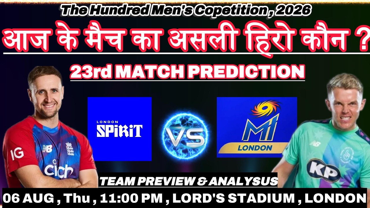 LONDON SPIRIT vs MI LONDON, 23rd MATCH PREDICTION & ANALYSIS | THE HUNDRED MEN'S COMPETITION, 2026